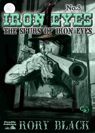 The Spurs of Iron Eyes by Rory Black
